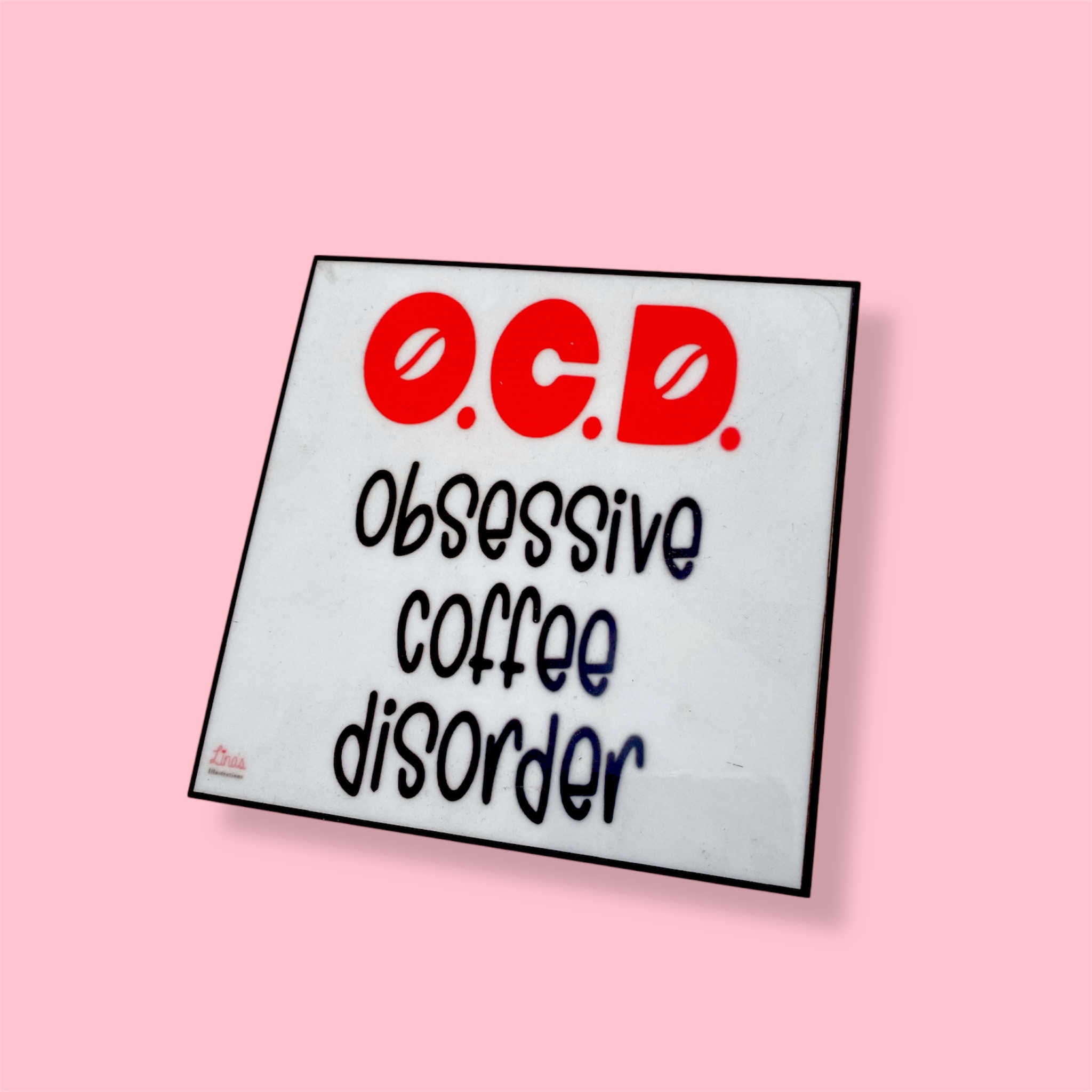 "Obsessive Coffee Disorder" Coaster