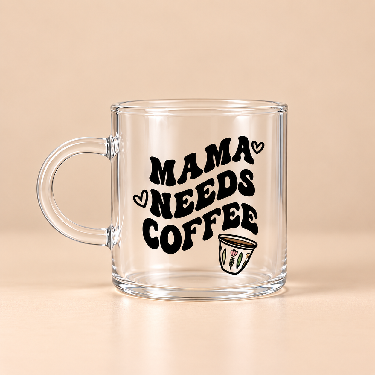 “Mama needs coffee” Espresso cup