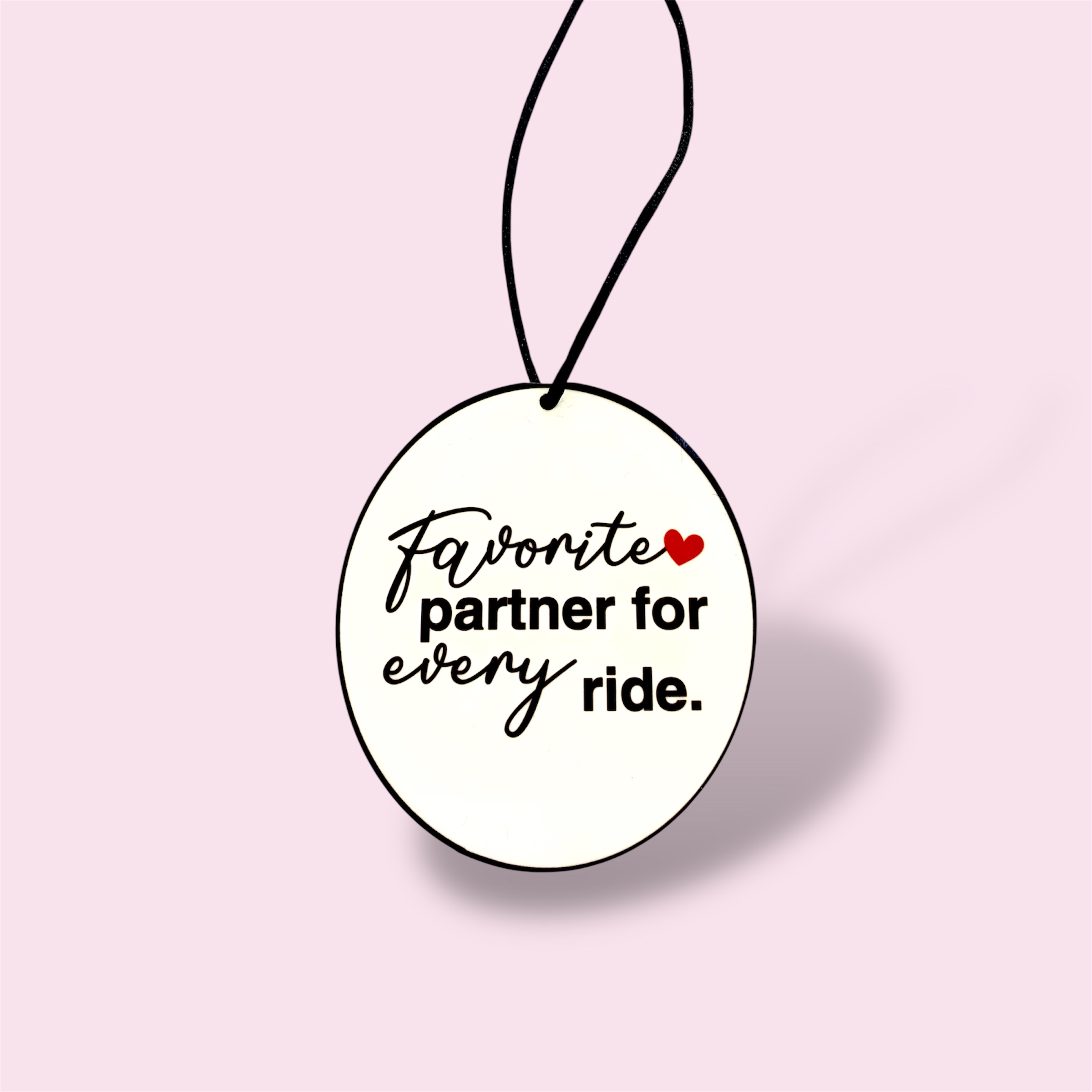 "Favorite Ride Partner" Car pendant