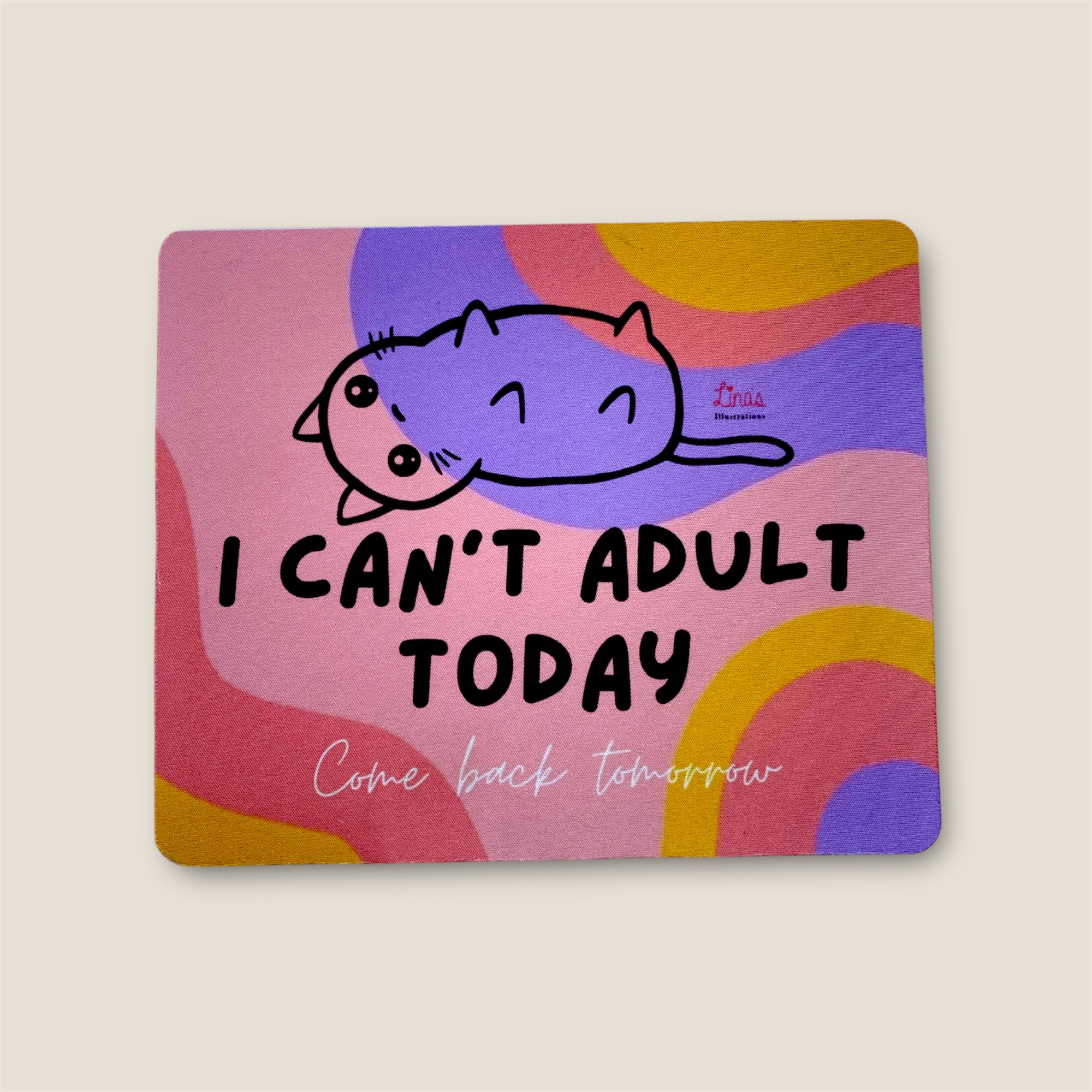 "I Can't Adult Today" Mousepad